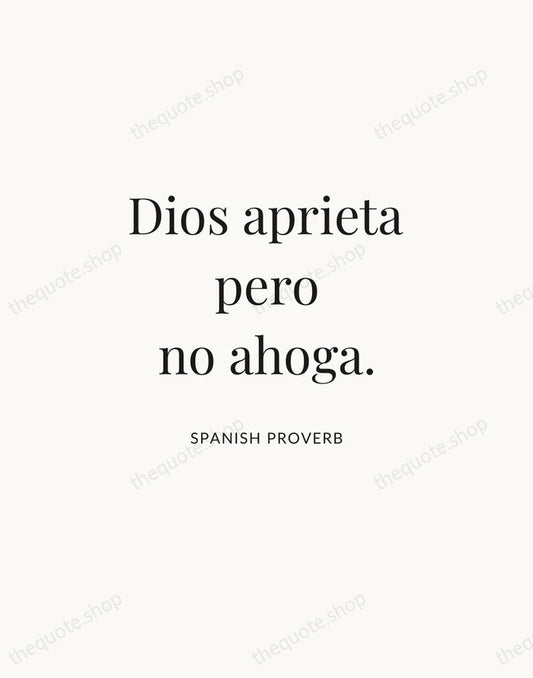 Dios aprieta pero no ahoga. — Spanish Proverb | Printable Wall Art — Atelier Serif