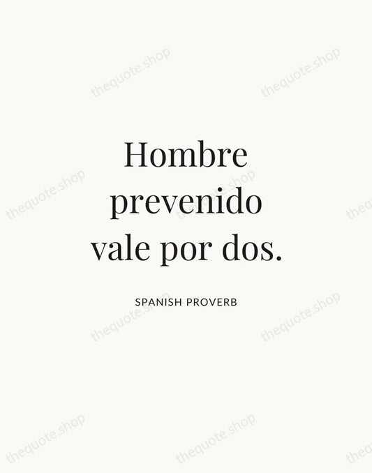 Hombre prevenido vale por dos. — Spanish Proverb | Printable Wall Art — Atelier Serif