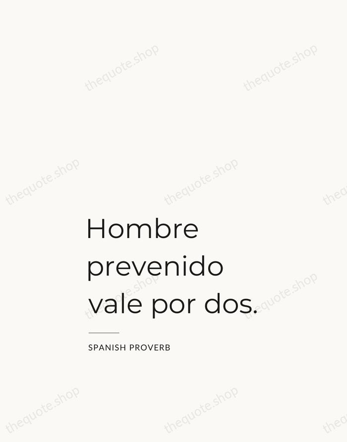 Hombre prevenido vale por dos. — Spanish Proverb — Studio Left