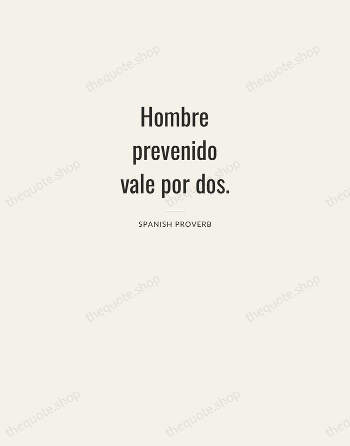 Hombre prevenido vale por dos. — Spanish Proverb — Letterpress Caps