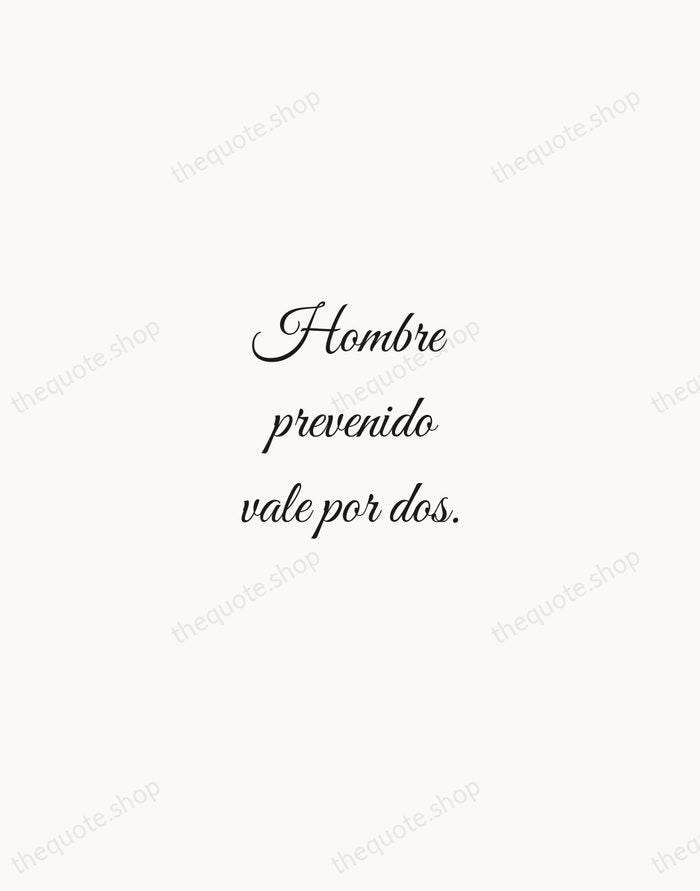 Hombre prevenido vale por dos. — Spanish Proverb — Script Whisper