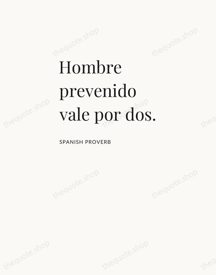 Hombre prevenido vale por dos. — Spanish Proverb — Asymmetric Left