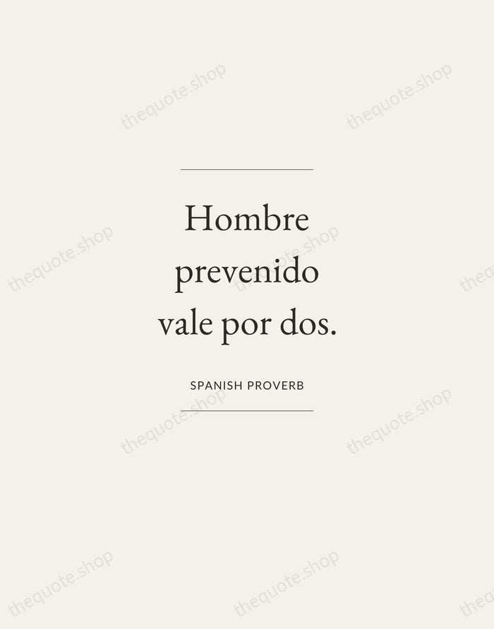 Hombre prevenido vale por dos. — Spanish Proverb — Gallery Frame
