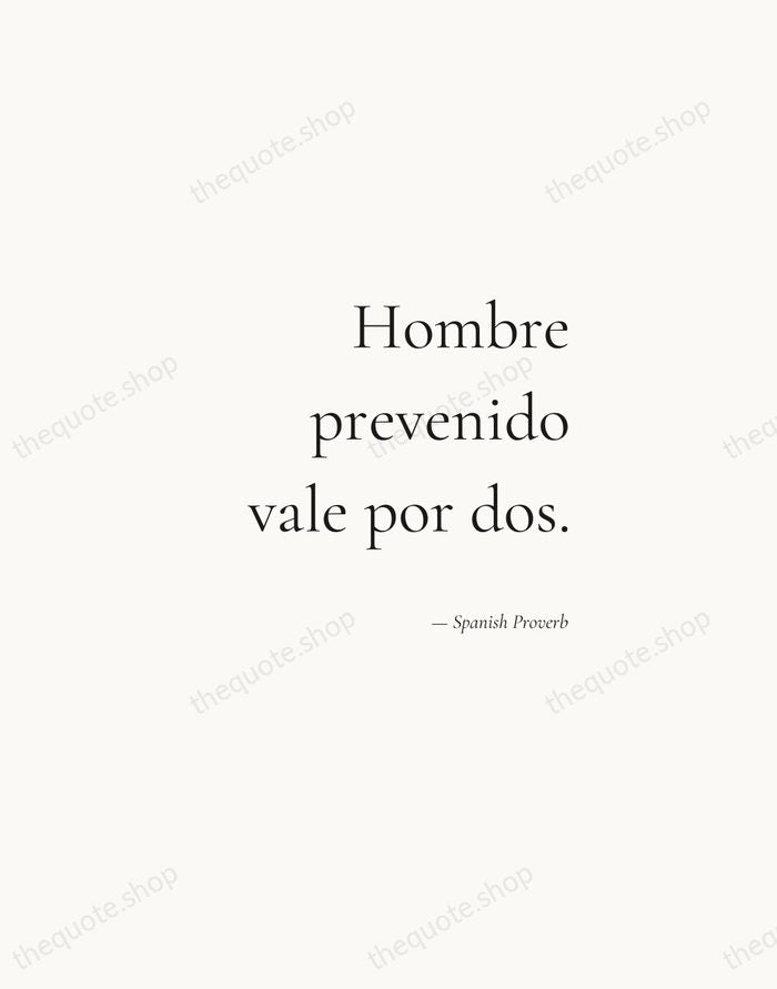 Hombre prevenido vale por dos. — Spanish Proverb — Soft Serif Right