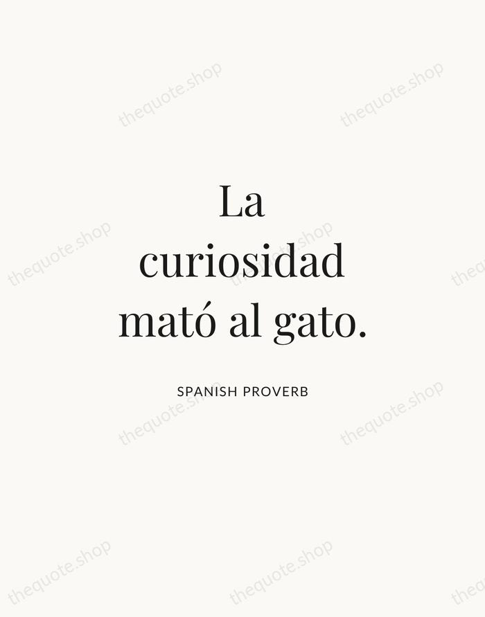 La curiosidad mató al gato. — Spanish Proverb | Printable Wall Art — Atelier Serif