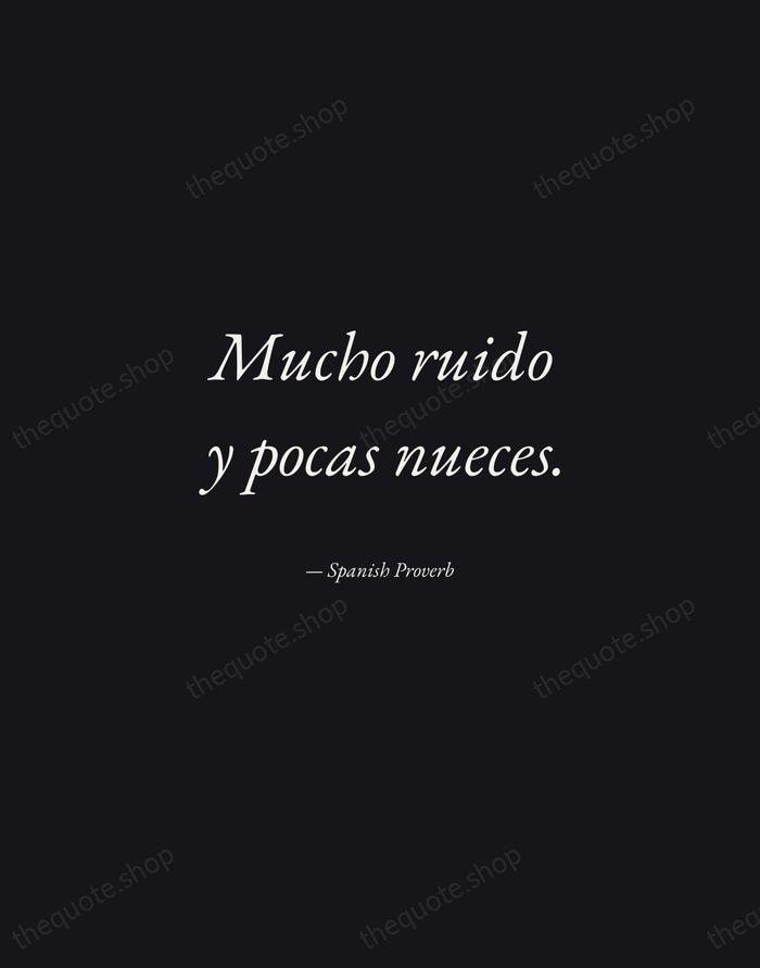 Mucho ruido y pocas nueces. — Spanish Proverb — Manuscript Italic