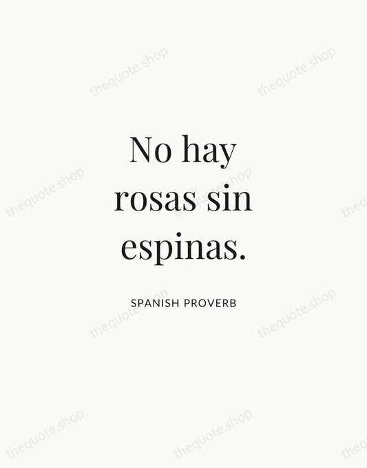 No hay rosas sin espinas. — Spanish Proverb | Printable Wall Art — Atelier Serif