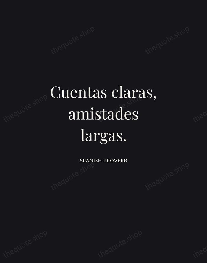 Cuentas claras, amistades largas. — Spanish Proverb | Printable Wall Art — Midnight Serif