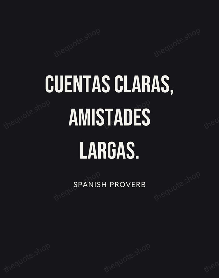 Cuentas claras, amistades largas. — Spanish Proverb | Printable Wall Art — Poster Condensed