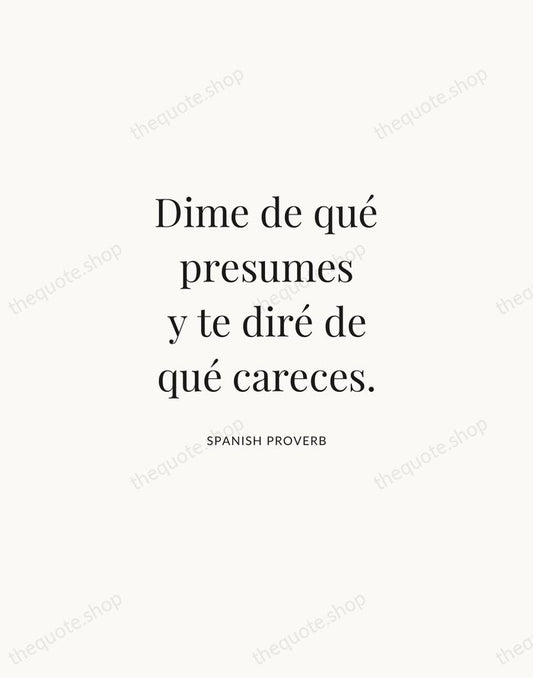 Dime de qué presumes y te diré de qué careces. — Spanish Proverb | Printable Wall Art — Atelier Serif