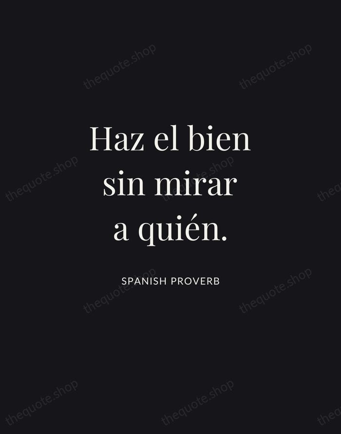 Haz el bien sin mirar a quién. — Spanish Proverb | Printable Wall Art — Midnight Serif
