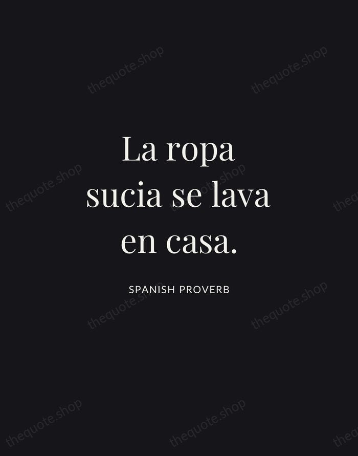 La ropa sucia se lava en casa. — Spanish Proverb | Printable Wall Art — Midnight Serif