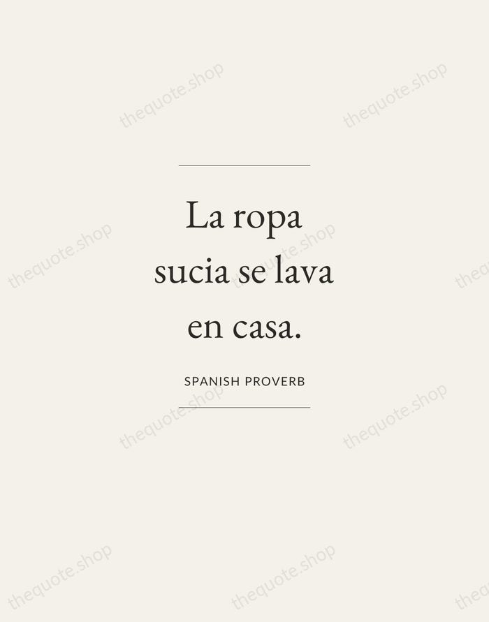 La ropa sucia se lava en casa. — Spanish Proverb — Gallery Frame