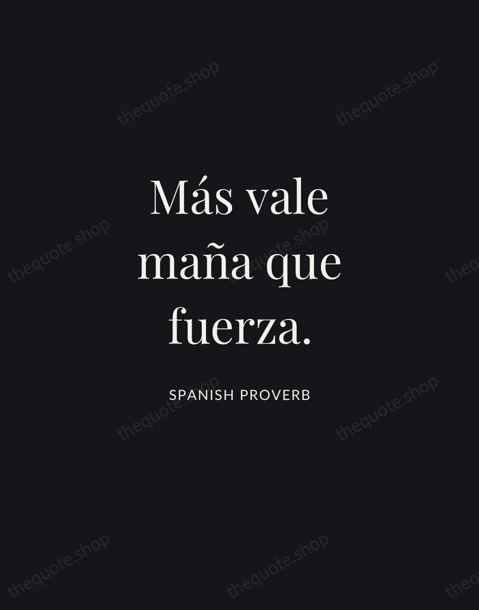 Más vale maña que fuerza. — Spanish Proverb | Printable Wall Art — Midnight Serif