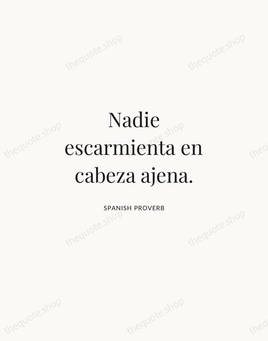 Nadie escarmienta en cabeza ajena. — Spanish Proverb | Printable Wall Art — Atelier Serif