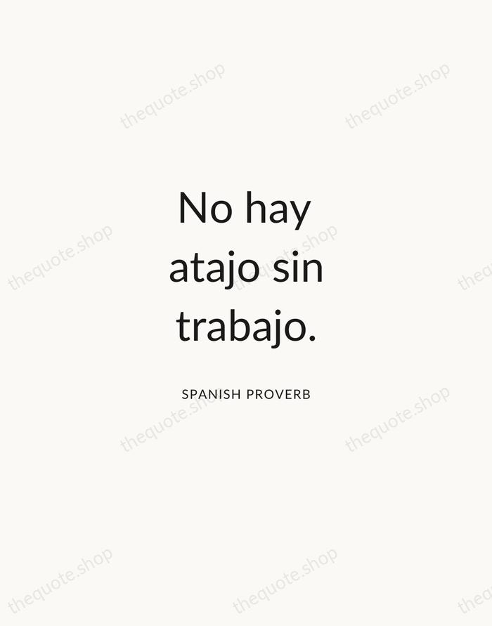 No hay atajo sin trabajo. — Spanish Proverb — Modern Sans Calm