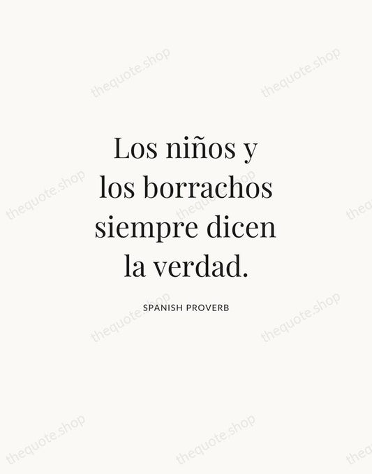 Los niños y los borrachos siempre dicen la verdad. — Spanish Proverb | Printable Wall Art — Atelier Serif