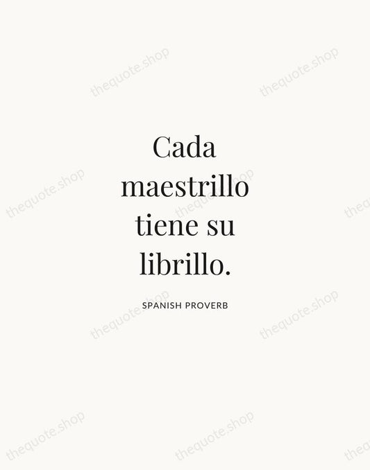 Cada maestrillo tiene su librillo. — Spanish Proverb | Printable Wall Art — Atelier Serif