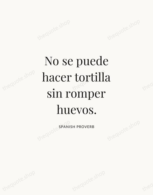 No se puede hacer tortilla sin romper huevos. — Spanish Proverb | Printable Wall Art — Atelier Serif