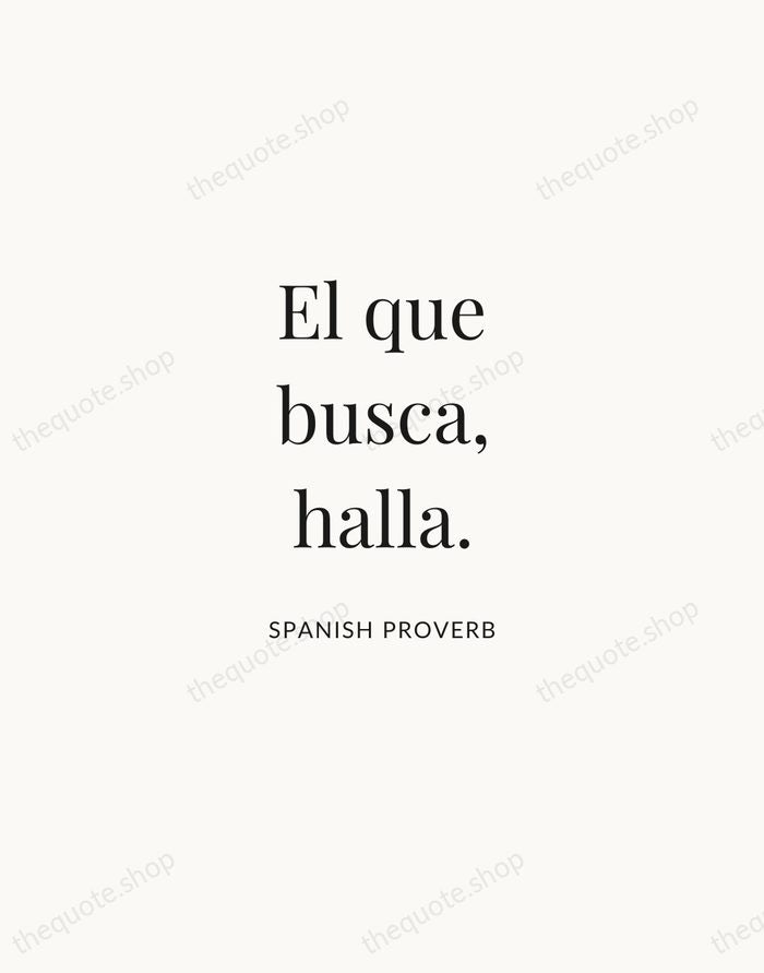 El que busca, halla. — Spanish Proverb | Printable Wall Art — Atelier Serif