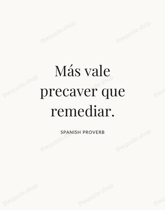 Más vale precaver que remediar. — Spanish Proverb | Printable Wall Art — Atelier Serif