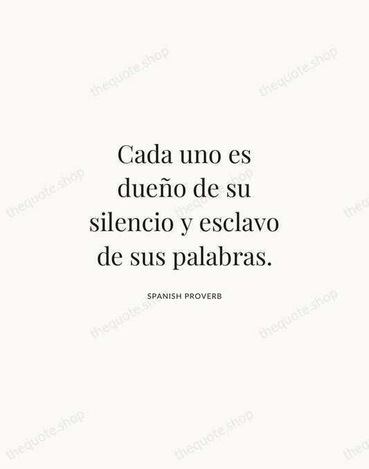 Cada uno es dueño de su silencio y esclavo de sus palabras. — Spanish Proverb | Printable Wall Art — Atelier Serif