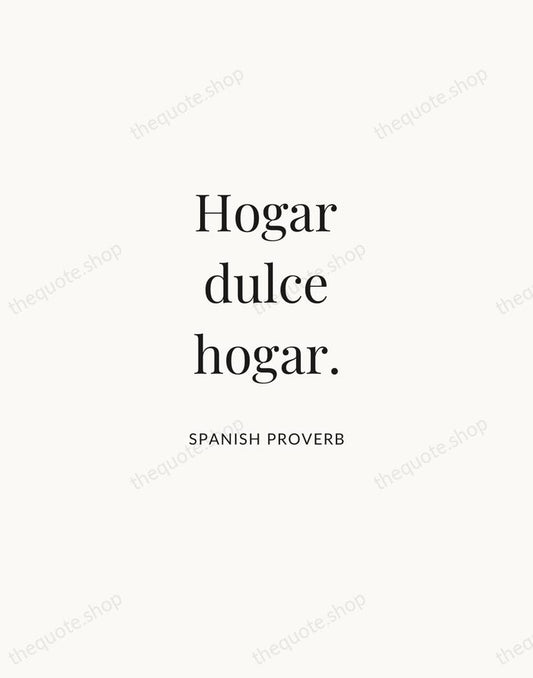 Hogar dulce hogar. — Spanish Proverb | Printable Wall Art — Atelier Serif