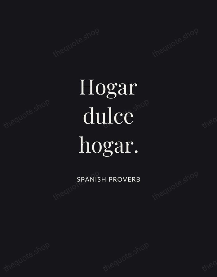 Hogar dulce hogar. — Spanish Proverb | Printable Wall Art — Midnight Serif