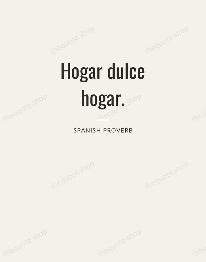 Hogar dulce hogar. — Spanish Proverb — Letterpress Caps