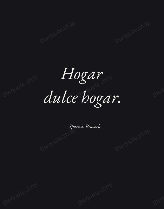 Hogar dulce hogar. — Spanish Proverb — Manuscript Italic