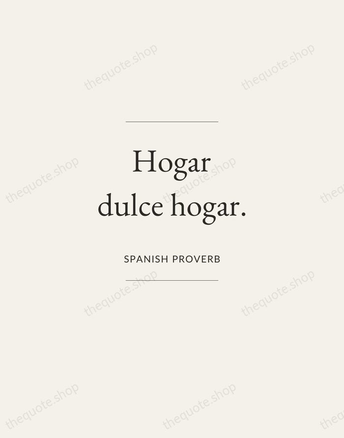 Hogar dulce hogar. — Spanish Proverb — Gallery Frame