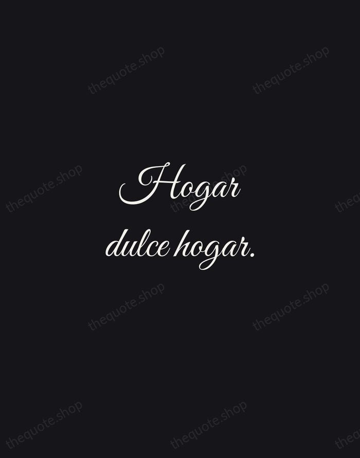 Hogar dulce hogar. — Spanish Proverb — Night Script