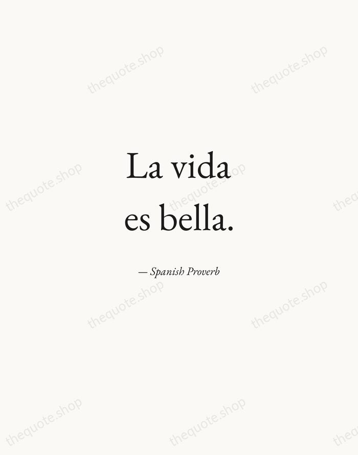 La vida es bella. — Spanish Proverb — Quiet Garamond