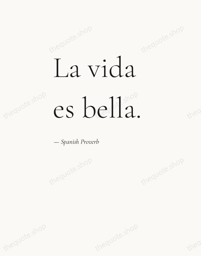 La vida es bella. — Spanish Proverb — Editorial Left Serif