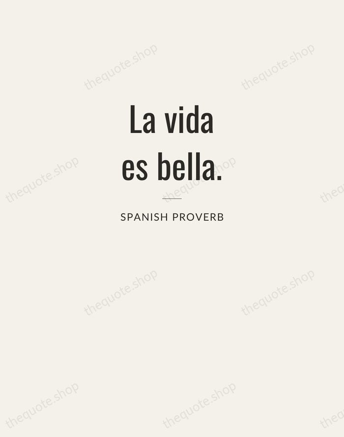 La vida es bella. — Spanish Proverb — Letterpress Caps