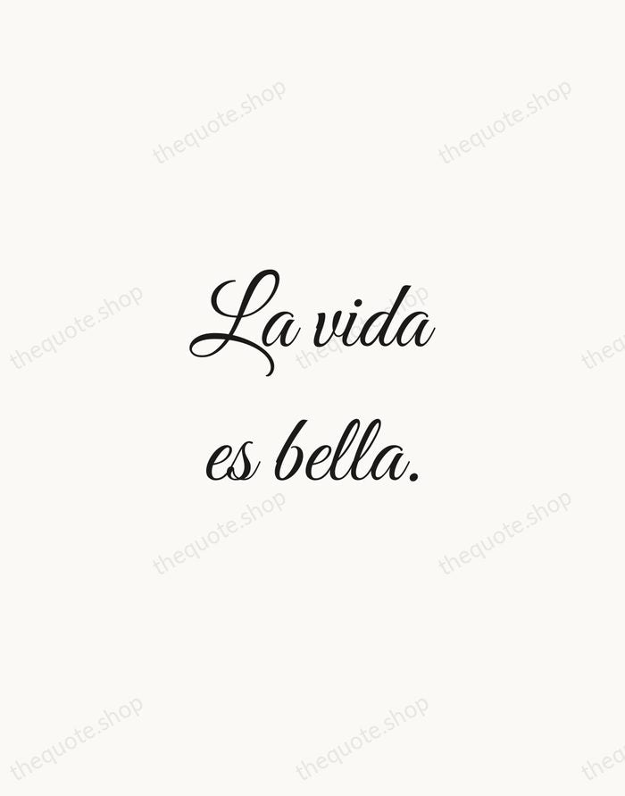 La vida es bella. — Spanish Proverb — Script Whisper