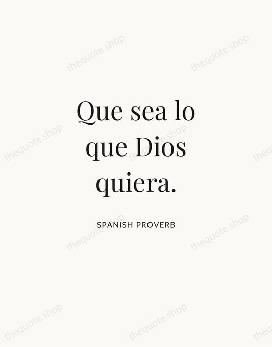 Que sea lo que Dios quiera. — Spanish Proverb | Printable Wall Art — Atelier Serif