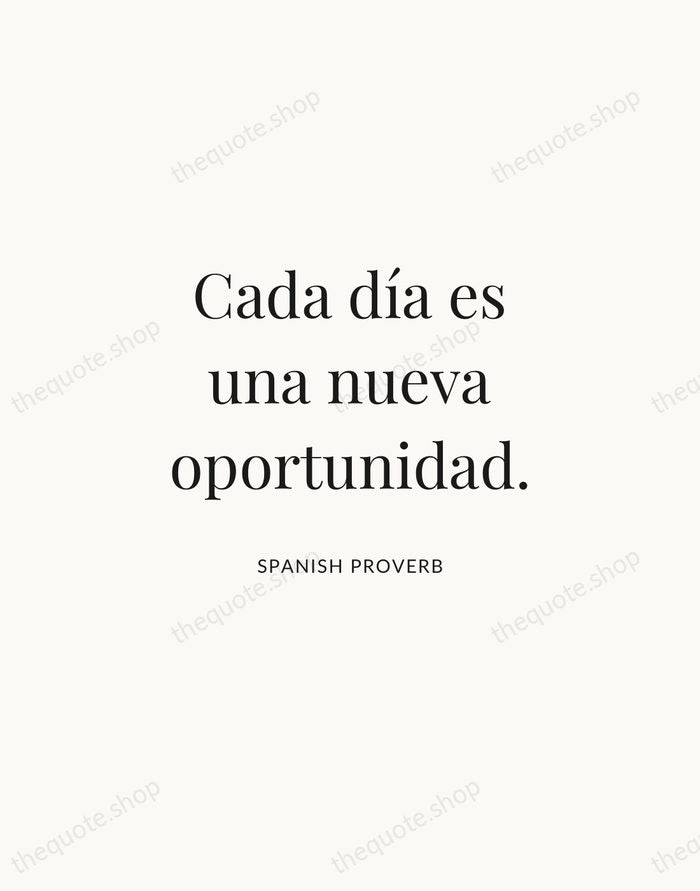 Cada día es una nueva oportunidad. — Spanish Proverb | Printable Wall Art — Atelier Serif