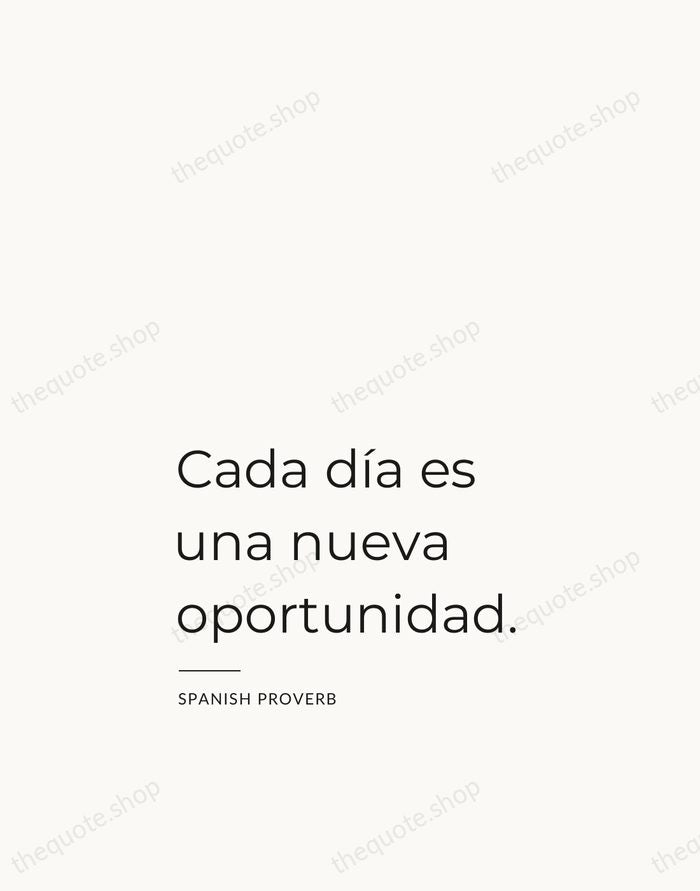 Cada día es una nueva oportunidad. — Spanish Proverb — Studio Left