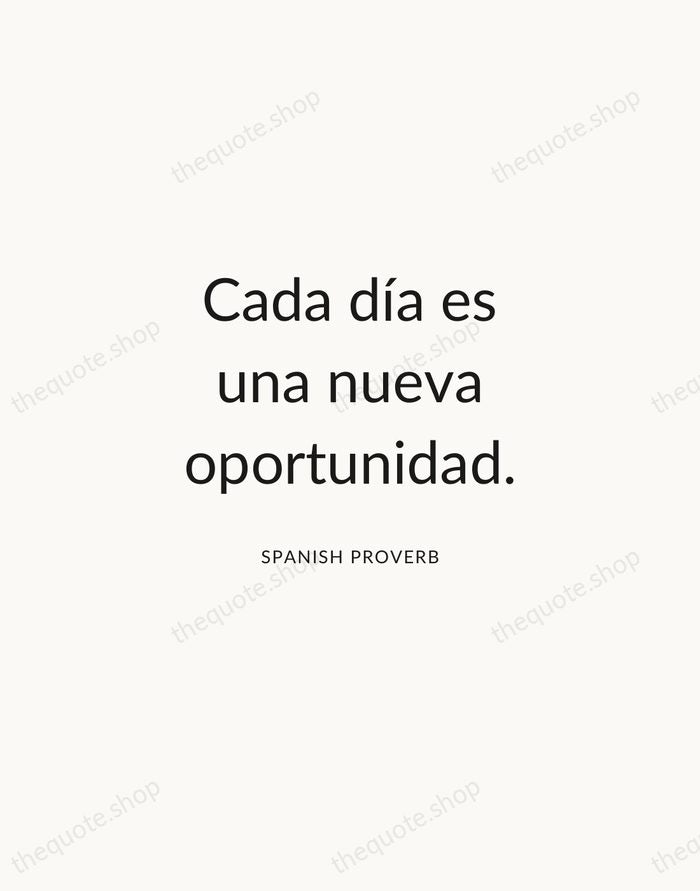 Cada día es una nueva oportunidad. — Spanish Proverb — Modern Sans Calm