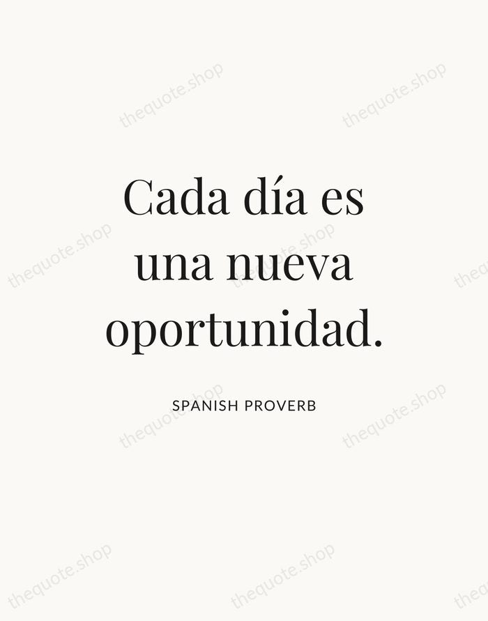 Cada día es una nueva oportunidad. — Spanish Proverb — Statement Serif