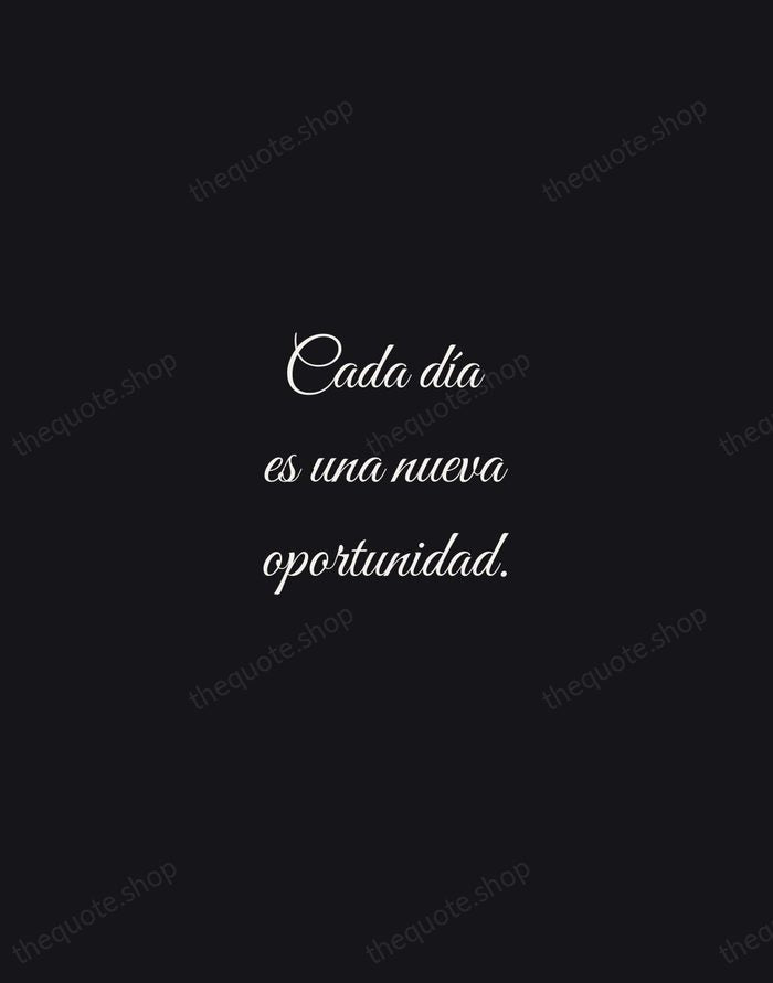 Cada día es una nueva oportunidad. — Spanish Proverb — Night Script