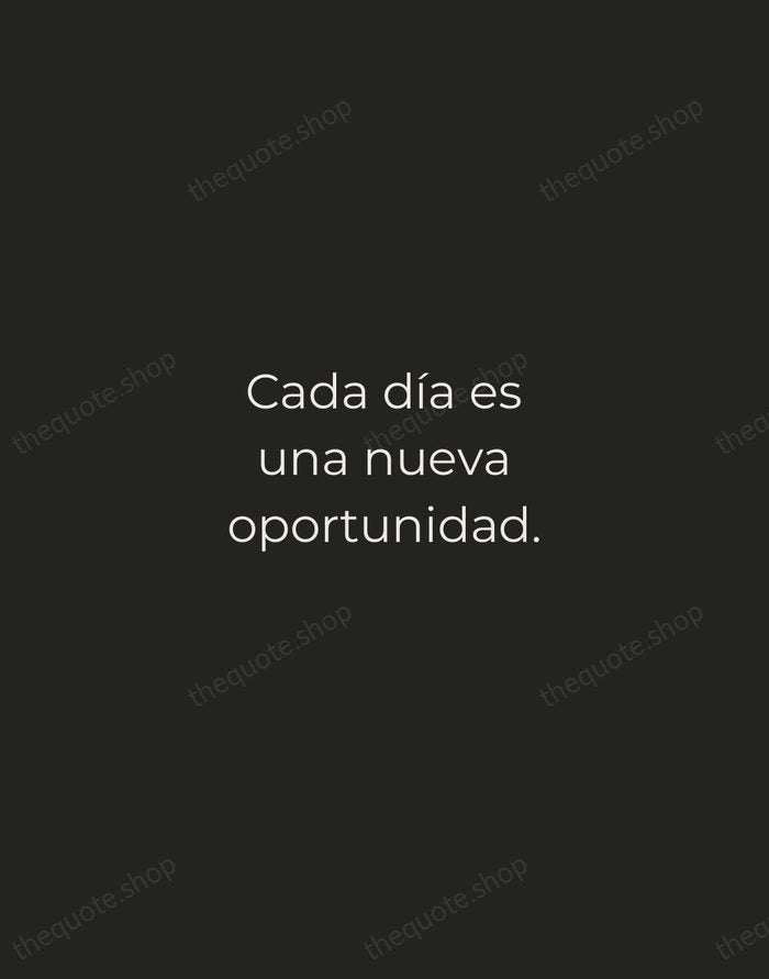 Cada día es una nueva oportunidad. — Spanish Proverb — Tracked Caps Unsigned