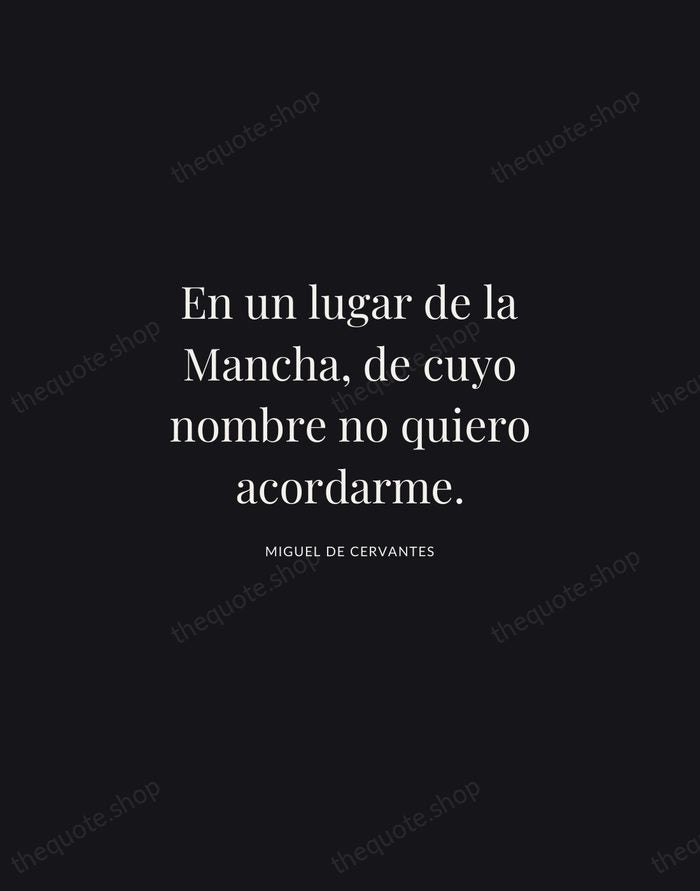 En un lugar de la Mancha, de cuyo nombre no quiero acordarme. — Miguel de Cervantes | Printable Wall Art — Midnight Serif