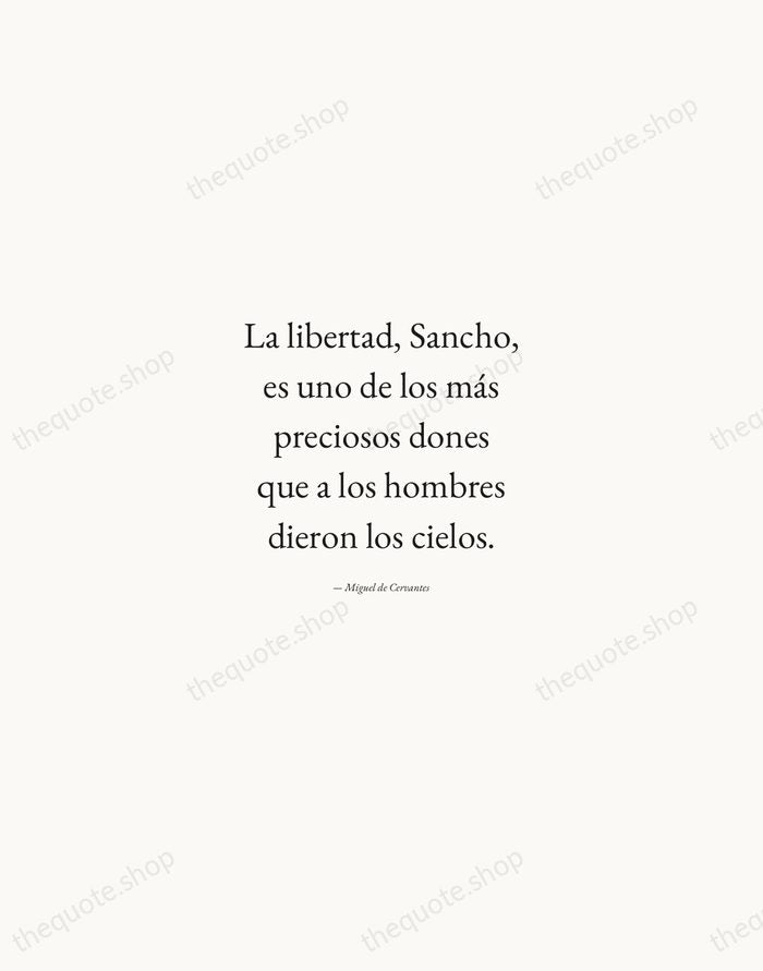 La libertad, Sancho, es uno de los más preciosos dones que a… — Miguel de Cervantes — Quiet Garamond