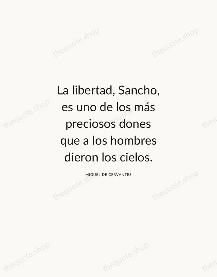 La libertad, Sancho, es uno de los más preciosos dones que a… — Miguel de Cervantes — Modern Sans Calm