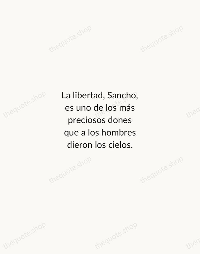 La libertad, Sancho, es uno de los más preciosos dones que a… — Miguel de Cervantes — Minimal Unsigned