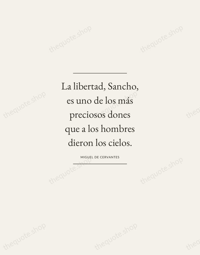 La libertad, Sancho, es uno de los más preciosos dones que a… — Miguel de Cervantes — Gallery Frame