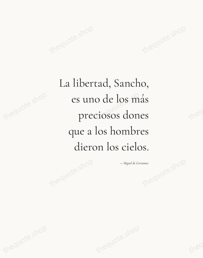 La libertad, Sancho, es uno de los más preciosos dones que a… — Miguel de Cervantes — Soft Serif Right