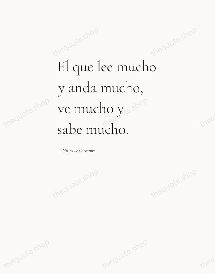 El que lee mucho y anda mucho, ve mucho y sabe mucho. — Miguel de Cervantes — Editorial Left Serif